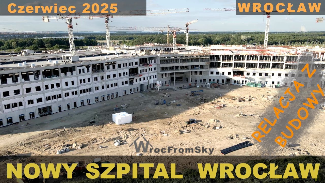 Budowa - Nowy Szpital Onkologiczny - Wrocław - (#4) Czerwiec 2025  - Wrocław