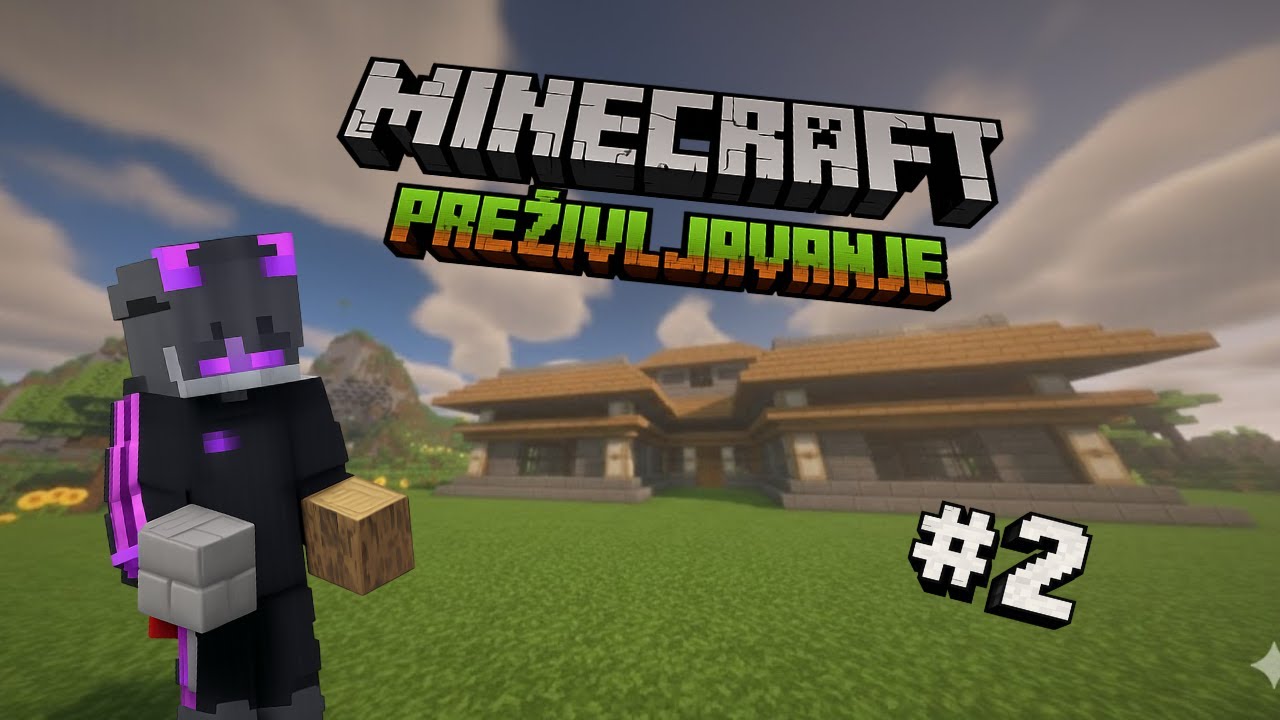 Minecraft: Preživljavanje #2 - Pravimo našu prvu kuću!!!