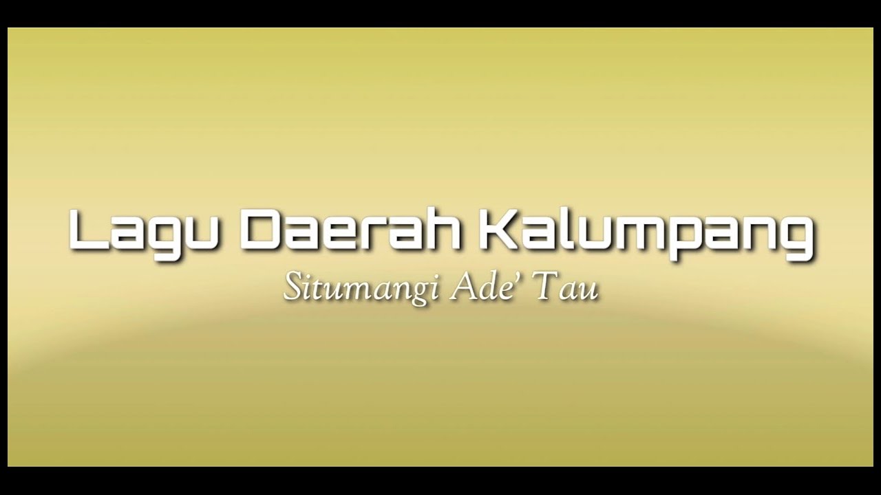 Lagu Daerah Kalumpang - Situmangi Ade' Tau