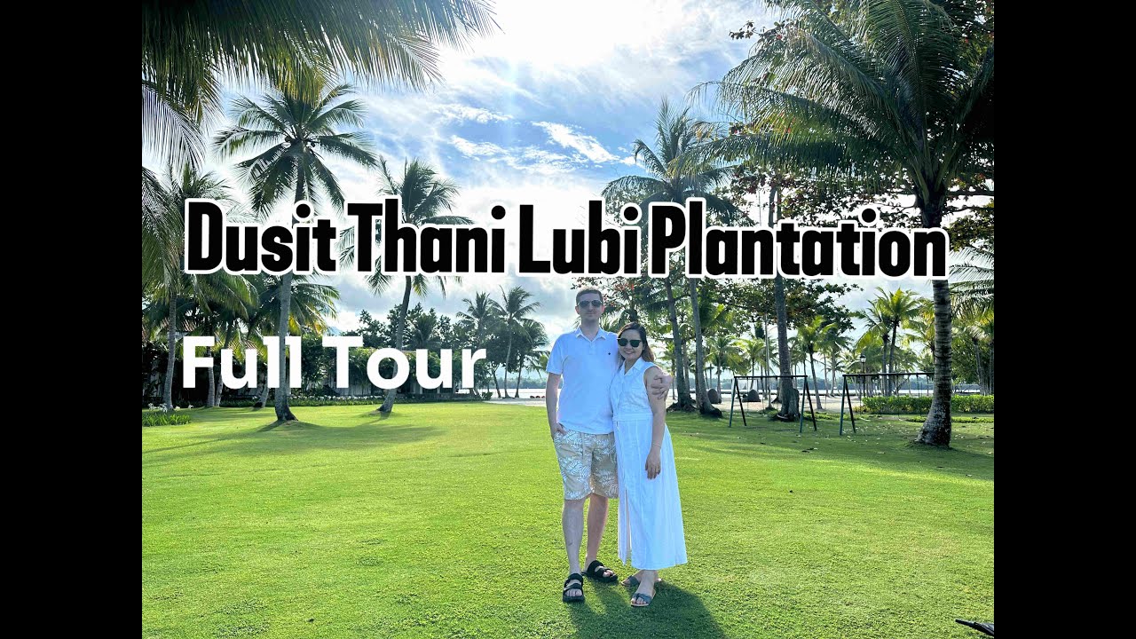 Is it worth visiting at Dusit Thani Lubi Plantation Resort- Full Tour- Mabini, Davao De Oro