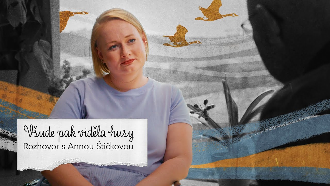 Anna Štičková: Všude pak viděla husy