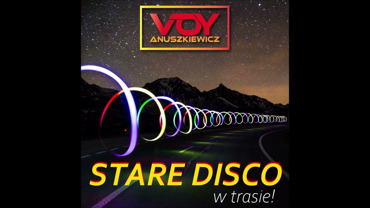 Stare DISCO POLO w trasie (składanka) - Voy Anuszkiewicz