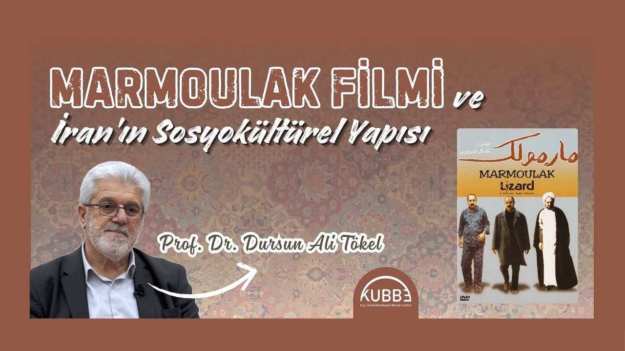 Marmoulak Film Okuması ve İran'ın Sosyok&uuml;lt&uuml;rel Yapısı - Prof. Dr. Dursun Ali T&ouml;kel