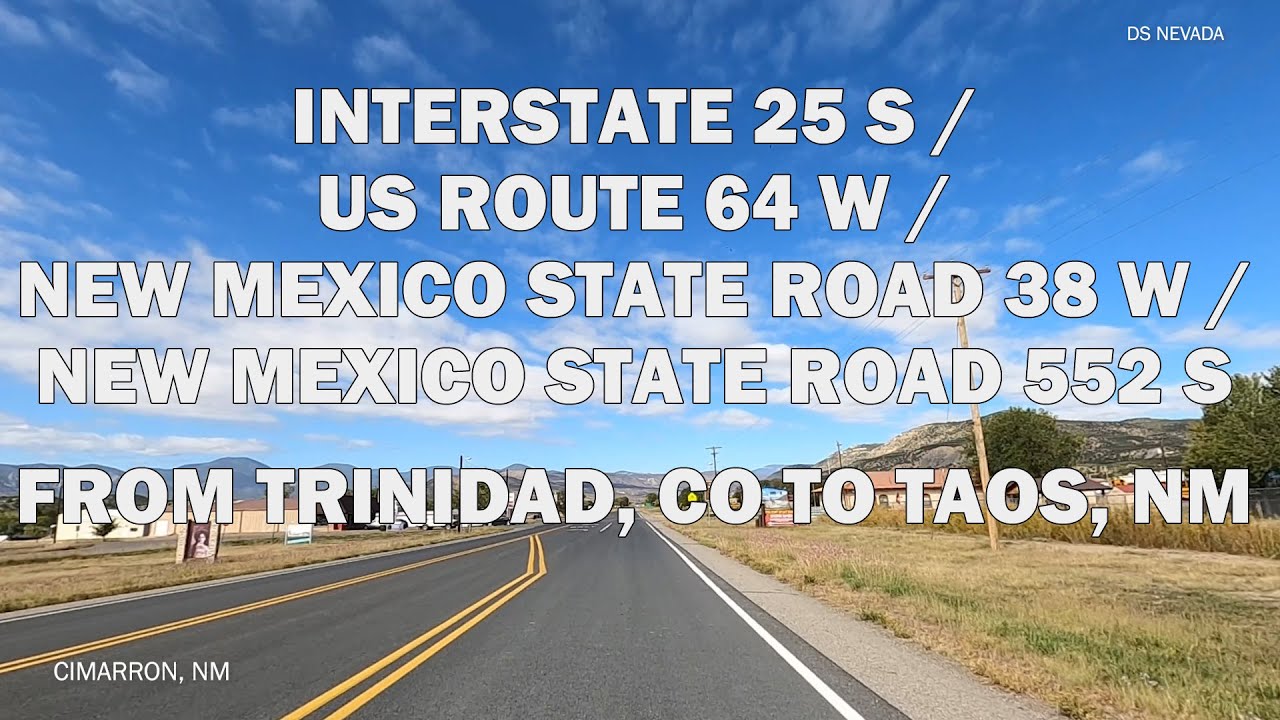 Interstate 25 S/US Route 64 W/New Mexico State Road 38 W & 522 S From Trinidad, CO To Taos, NM