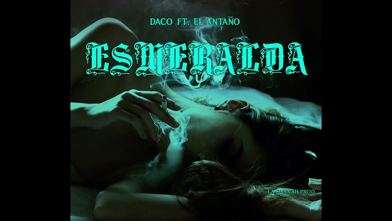 Esmeralda💎 ~ Daco TNT Ft. El Antaño