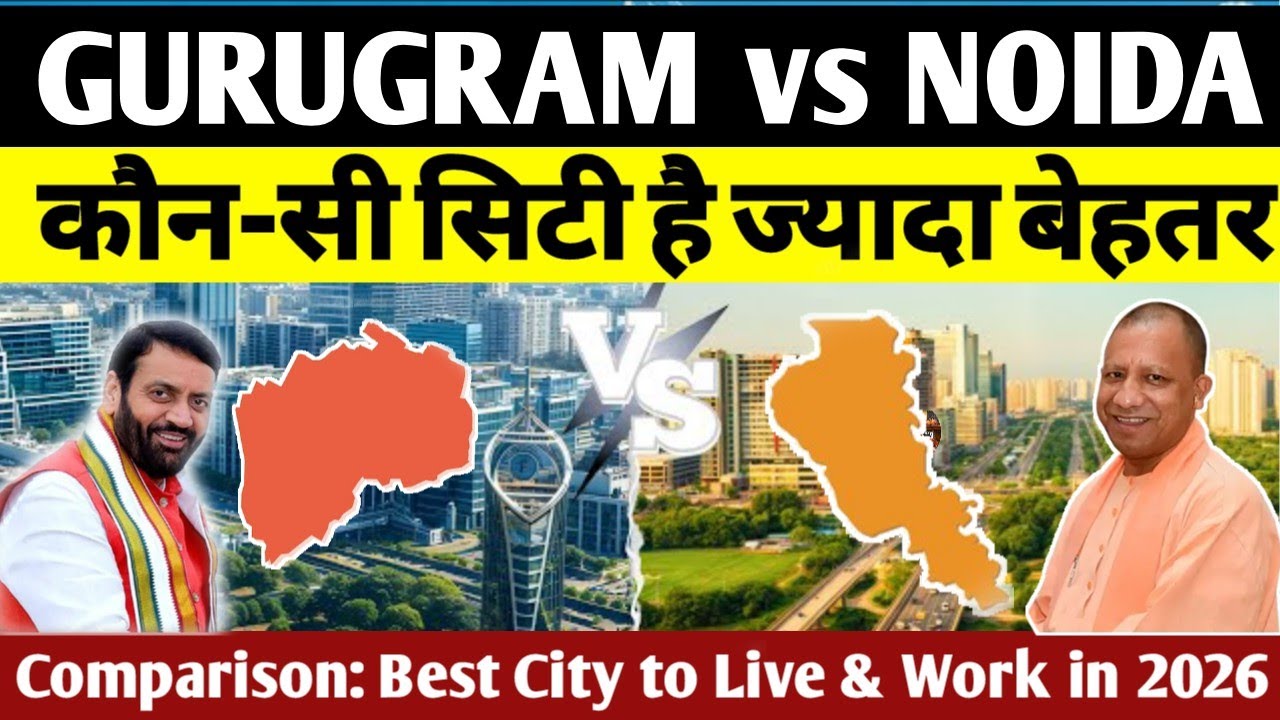 Gurugram vs Noida 2026 Comparison : which is Best city near Delhi to live , jobs & lifestyle