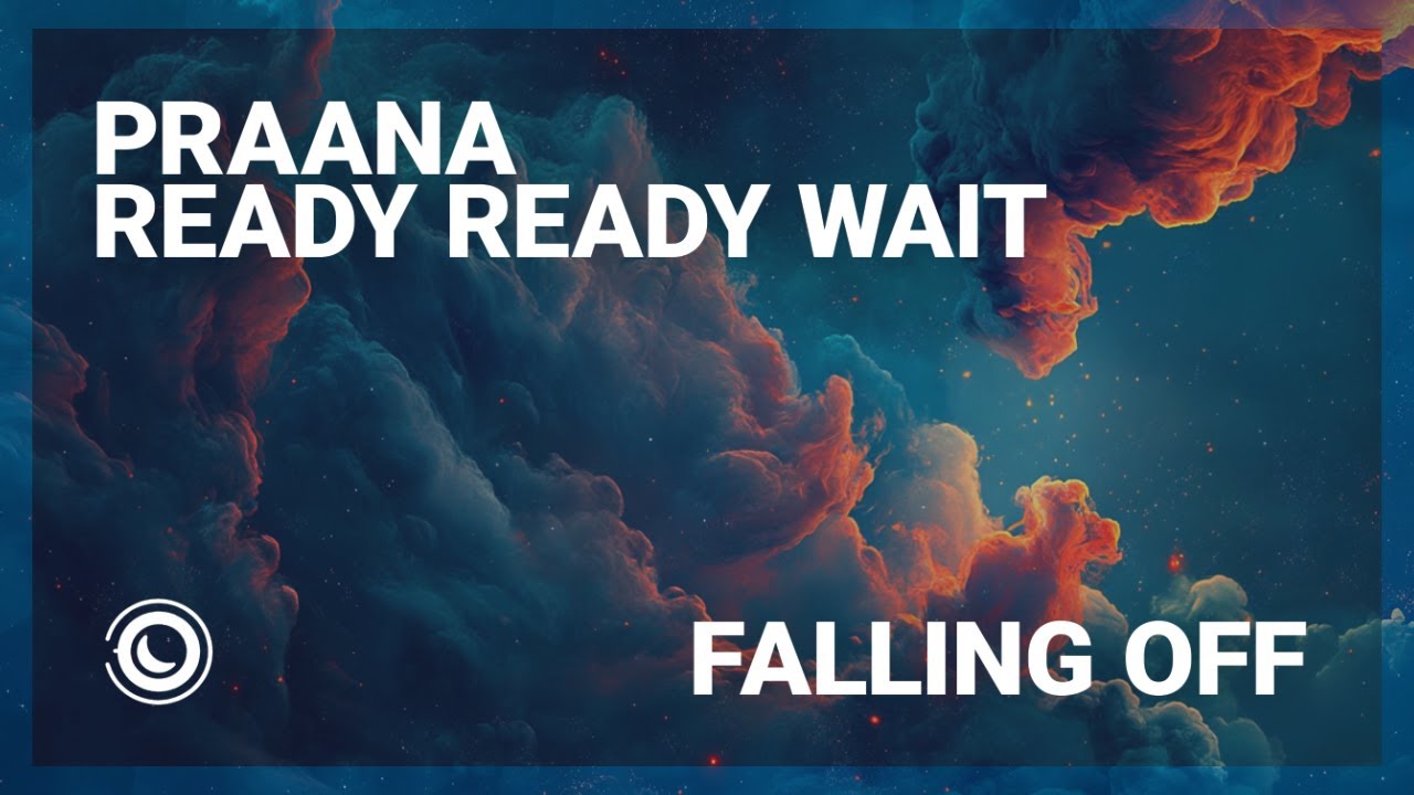 PRAANA & ready ready wait - Falling Off (Extended Mix)