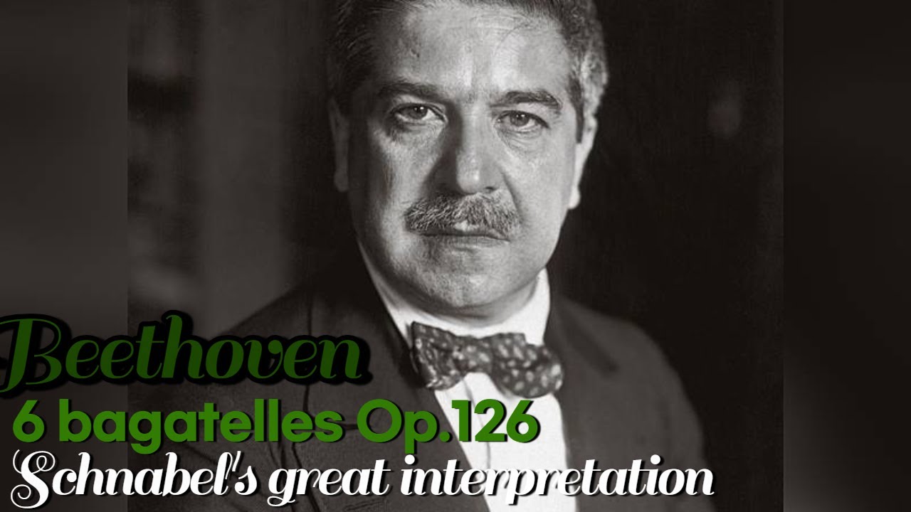 Beethoven 6 Bagatelles op.126.  Schnabel's great interpretation.