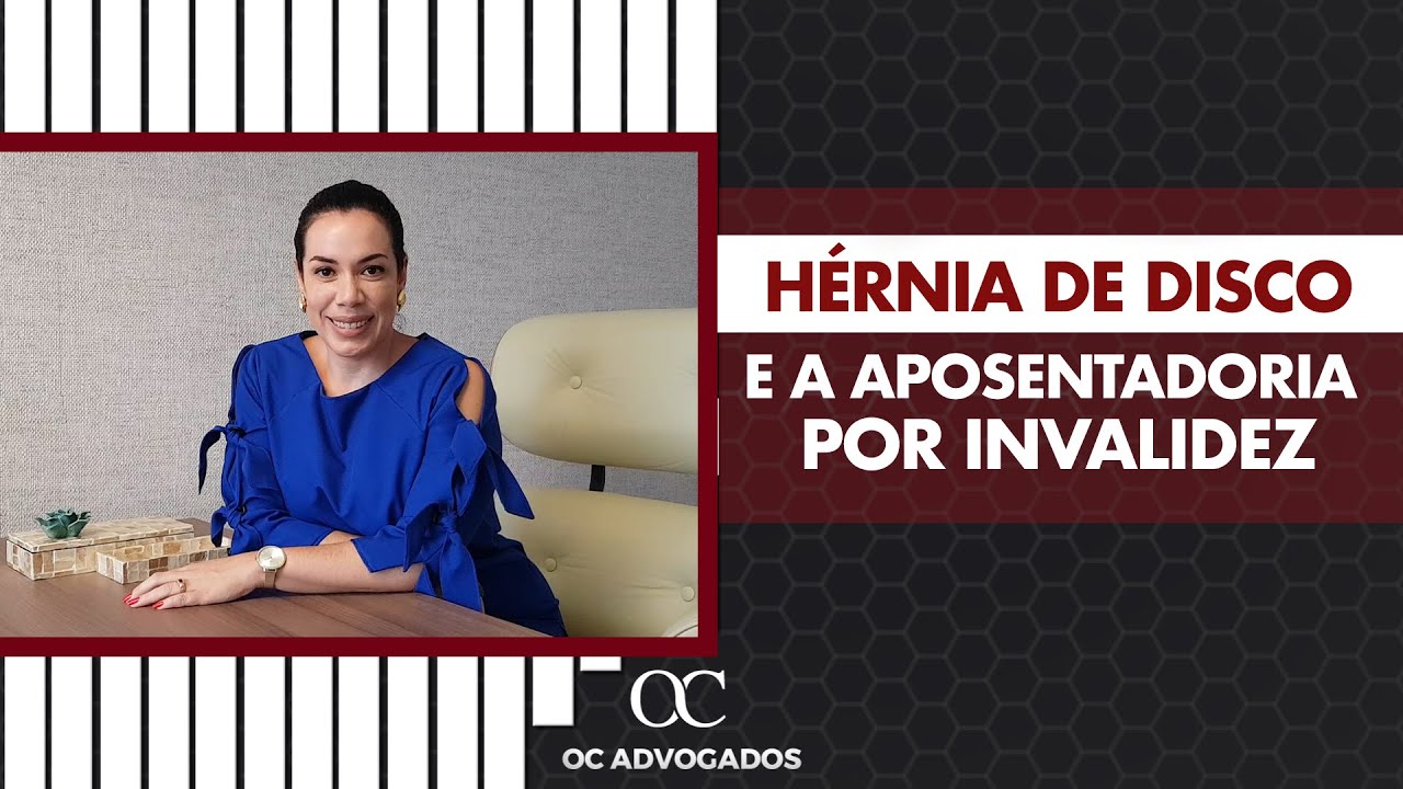 HÉRNIA DE DISCO E A APOSENTADORIA POR INVALIDEZ