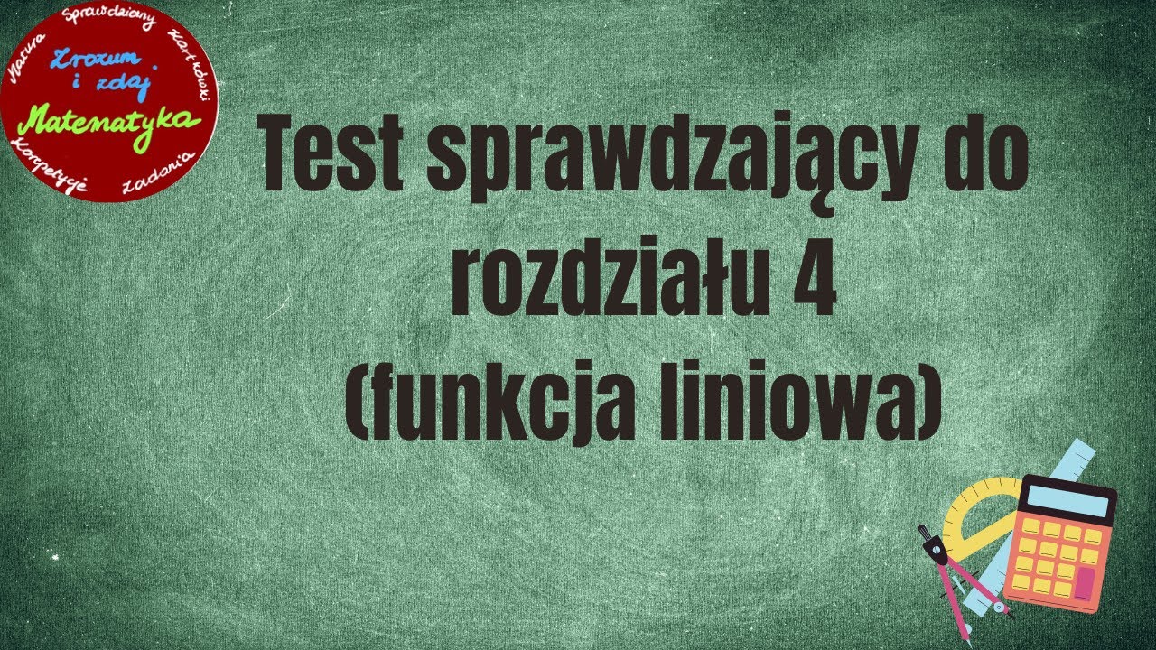 Test sprawdzający do rozdziału 4 (FUNKCJA LINIOWA)