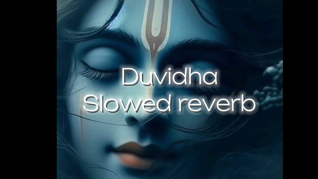Duvidha [slowed reverb] #krishna #duvidha #lofi Duvidha song