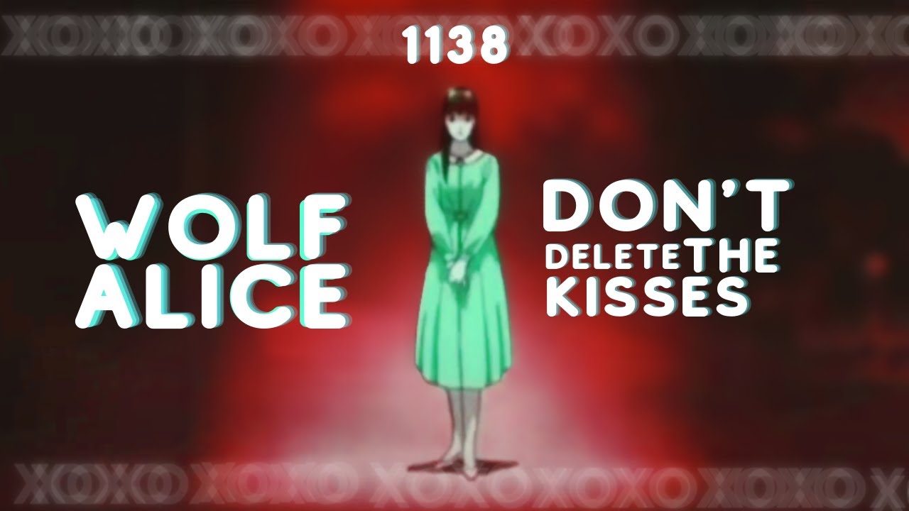 Don&rsquo;t Delete The Kisses ~ Wolf Alice *mixtape1138*