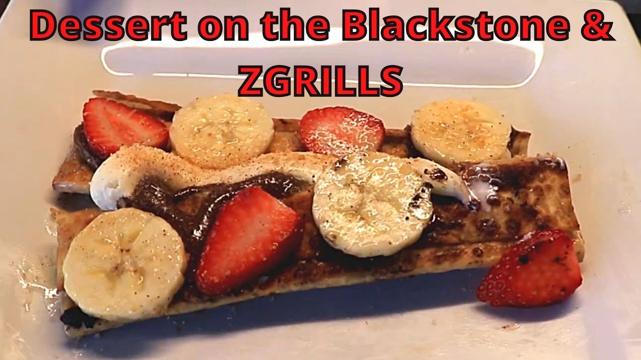 Dessert on the Blackstone & ZGRILLS