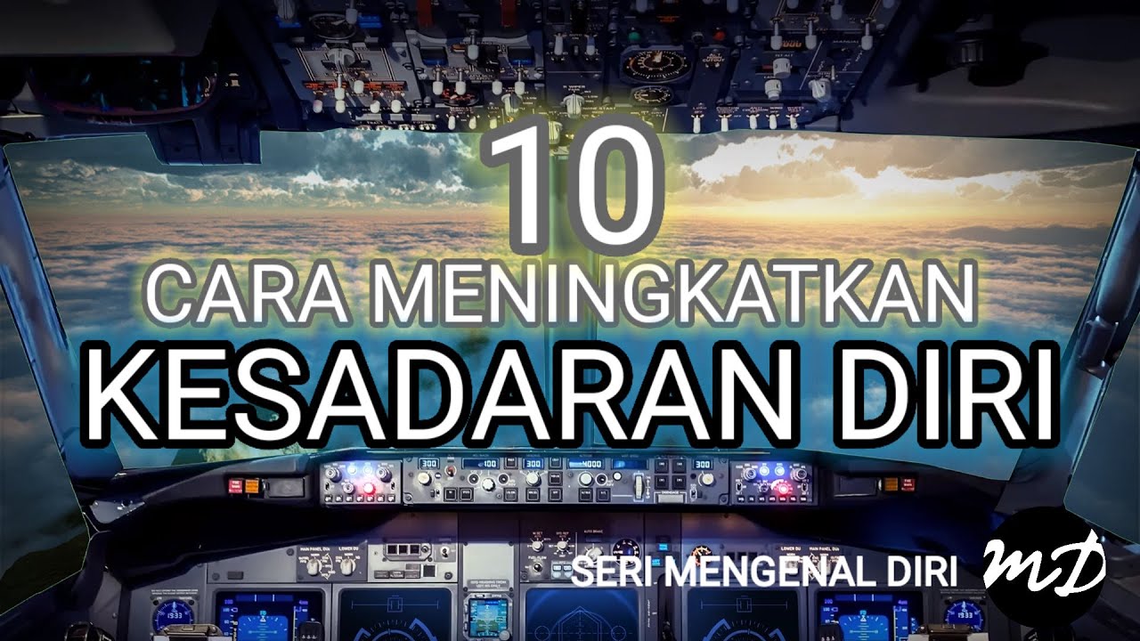 10 cara meningkatkan KESADARAN DIRI - seri mengenal diri bagian ke 1/3