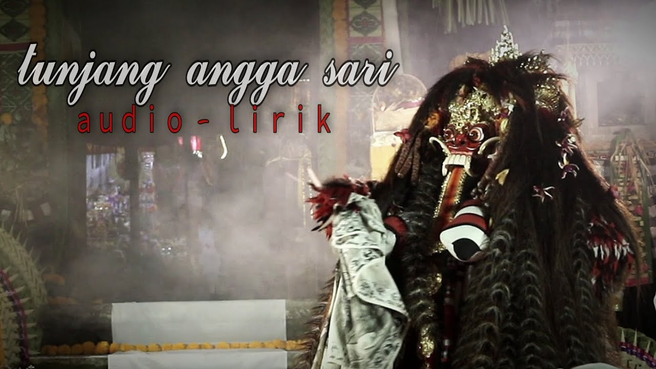 LIRIK TUNJANG ANGGA SARI - TUNJANG RANGDA