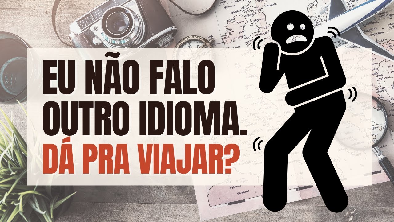 Dá pra VIAJAR sem falar outro IDIOMA?