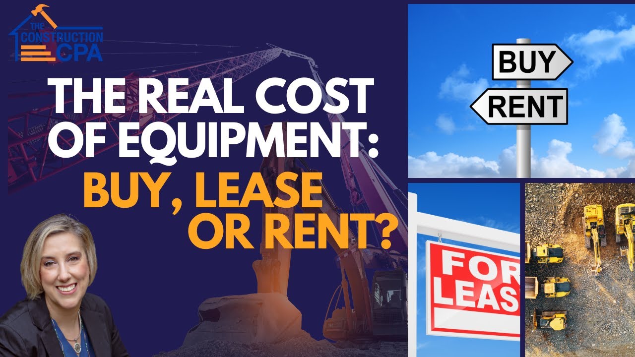 The Real Cost of Equipment: Buy , Lease or Rent?