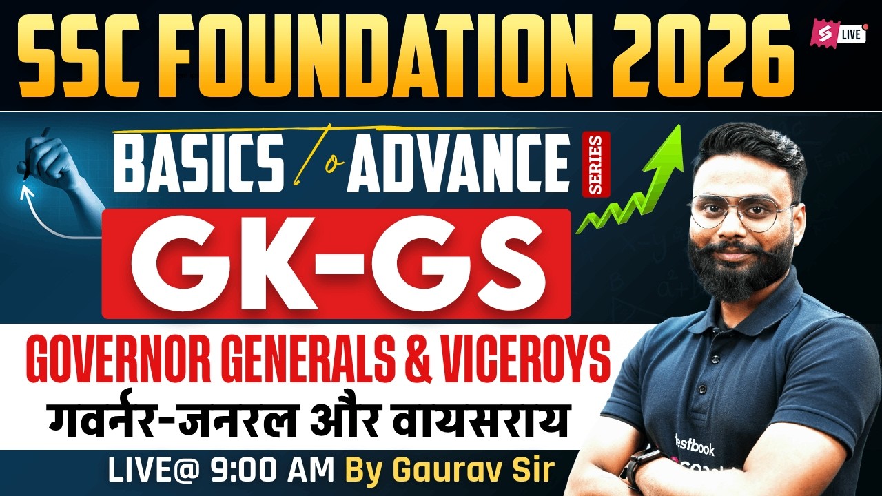 SSC Foundation GK GS 2026 | Governor Generals & Viceroys for SSC Exams 2026 | GK-GS by Gaurav
