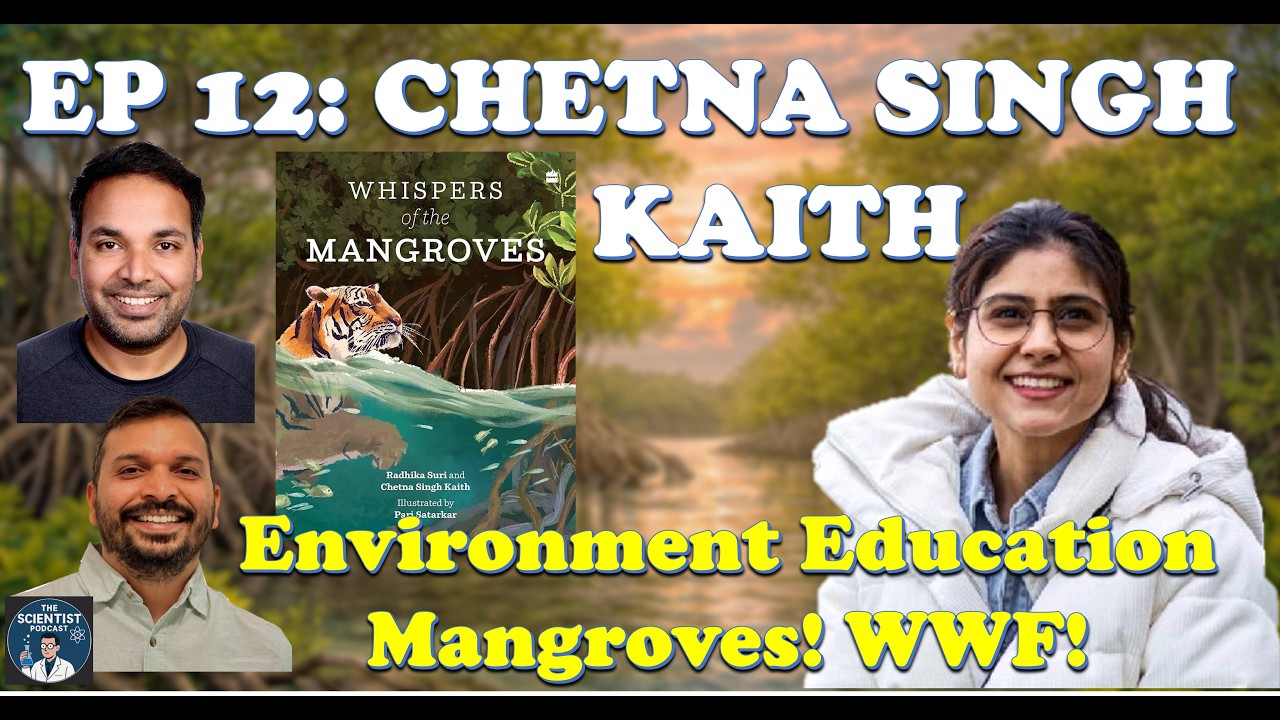 EP 12: CHETNA SINGH KAITH! EDUCATING CHILDREN! MANGROVES! WWF #wwf #podcast #sciencepodcast