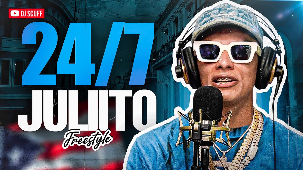 24/7 FREESTYLE - JULIITO ❌ DJ SCUFF (DESDE PR) 🇵🇷