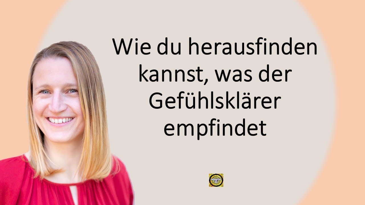 Wie du herausfinden kannst, was der Gefühlsklärer empfindet