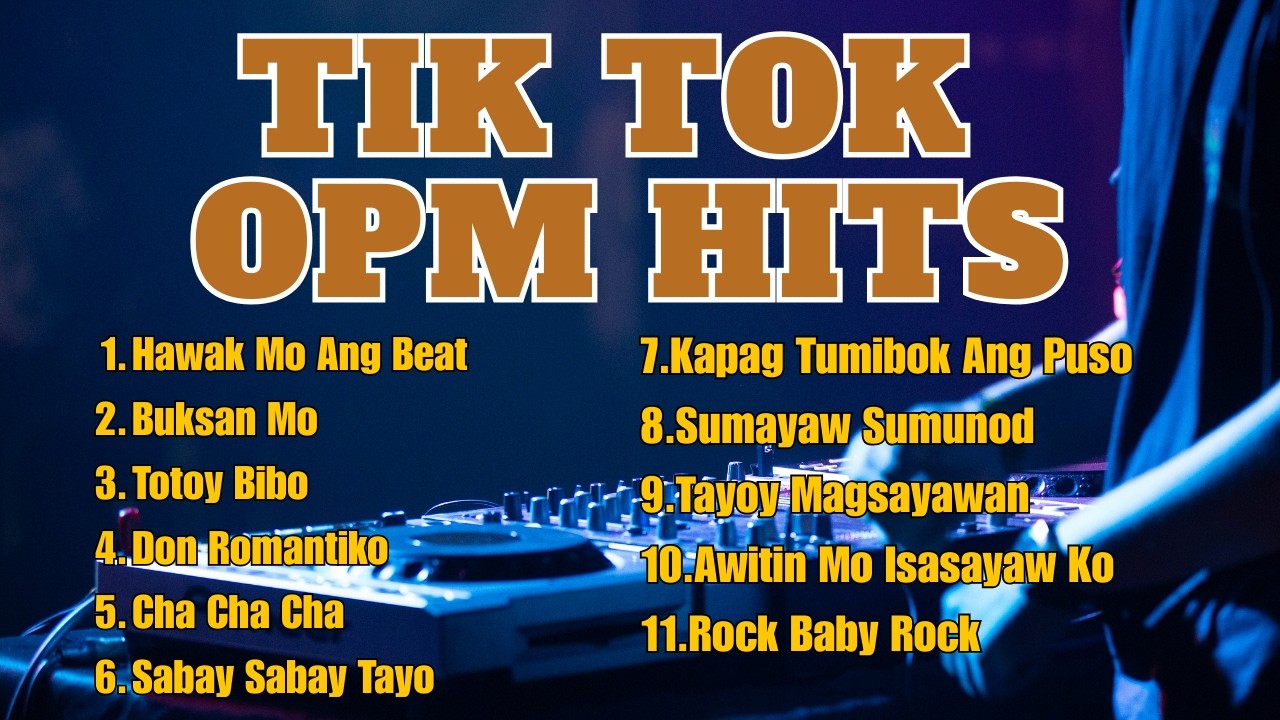TIK TOK OPM HITS .. HAWAK MO ANG BEAT | BUKSAN MO | SUMAYAW SUMUNOD | TAYOY MAG SAYAWAN | TOTOY BIBO