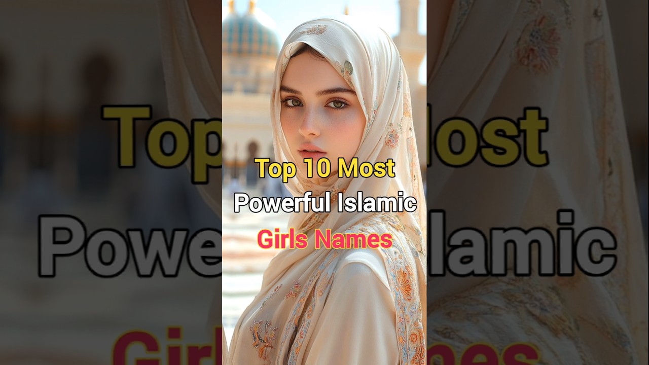 Top 10 Most Powerful Islamic Girls names #names #islamicnames