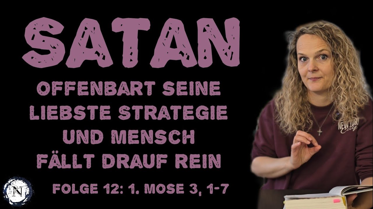 Folge 12: Satan offenbart seine liebste Strategie und Mensch fällt drauf rein (1. Mose 3, 1-7)
