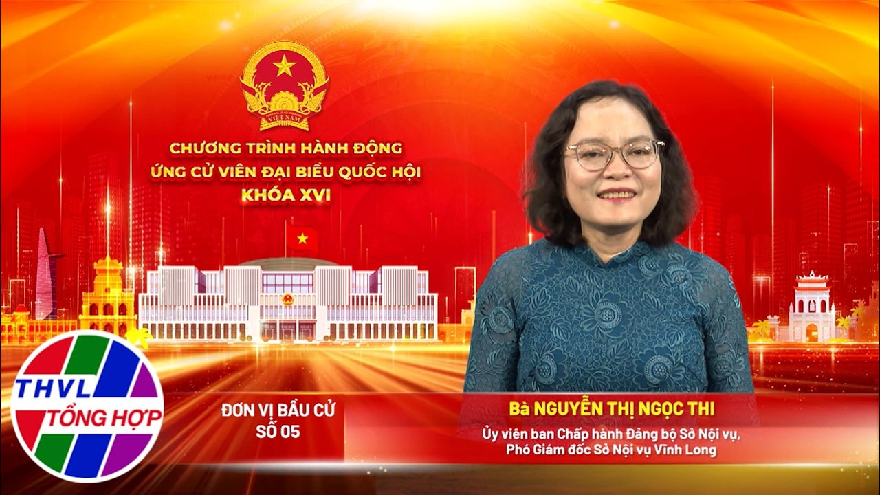 Tiểu sử tóm tắt và Chương trình hành động của người ứng cử ĐBQH khóa XVI - Bà Nguyễn Thị Ngọc Thi