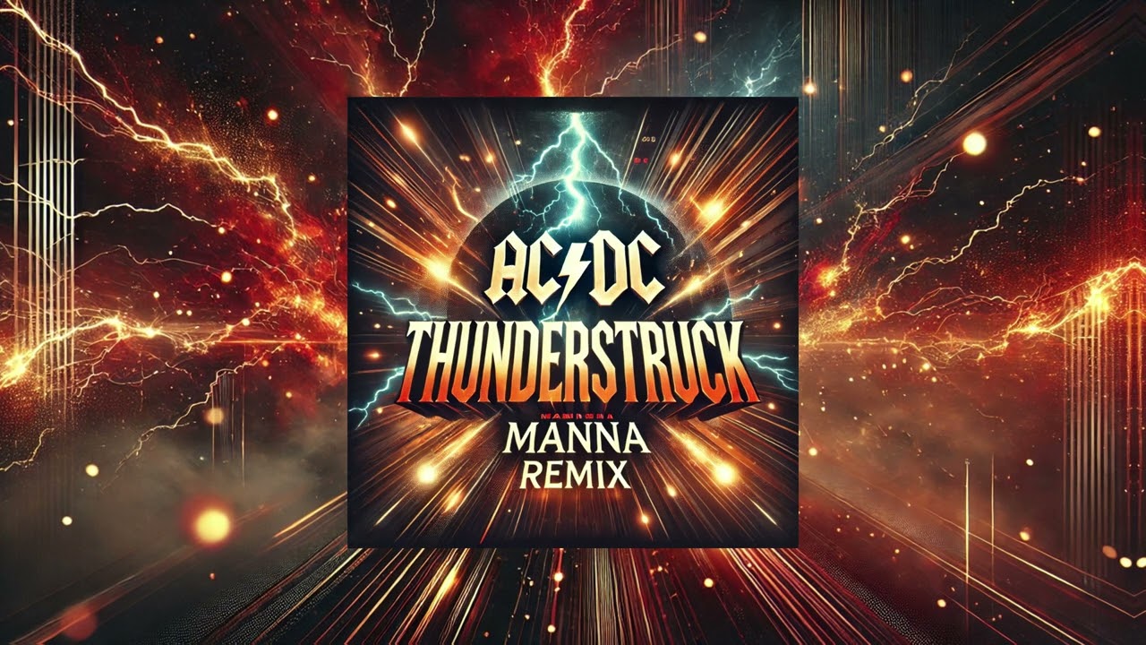 AC/DC - Thunderstruck (MANNA Remix)