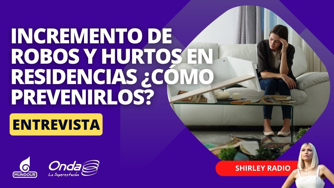 Incremento de robos y hurtos en residencias ¿cómo prevenirlos?
