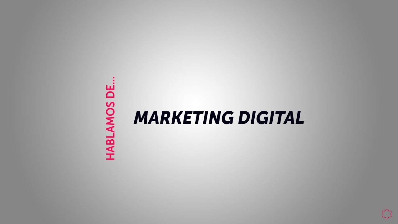 Hablamos de... Marketing Digital