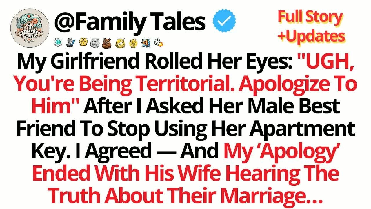My Girlfriend Rolled Her Eyes： ＂UGH, You're Being Territorial. Apologize To Him&rdquo;...⧸⧸Reddit Stories.