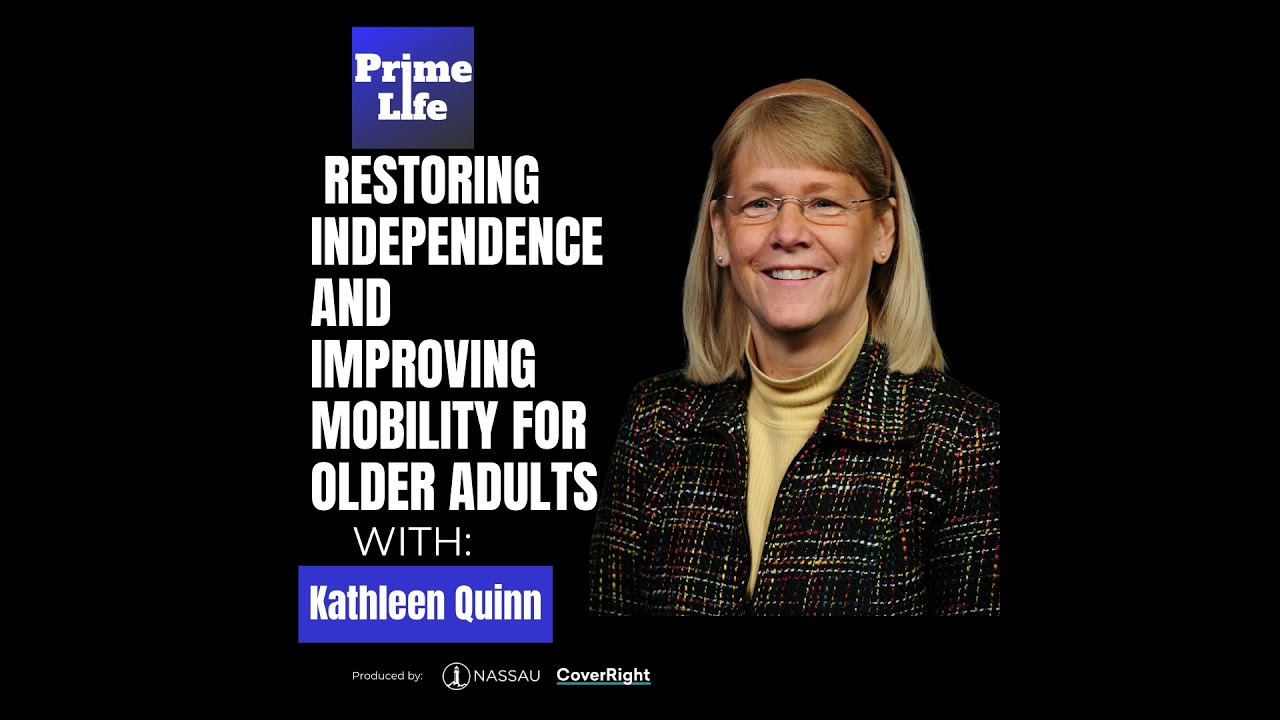 50- Restoring Independence And Improving Mobility For Older Adults With Kathleen Quinn