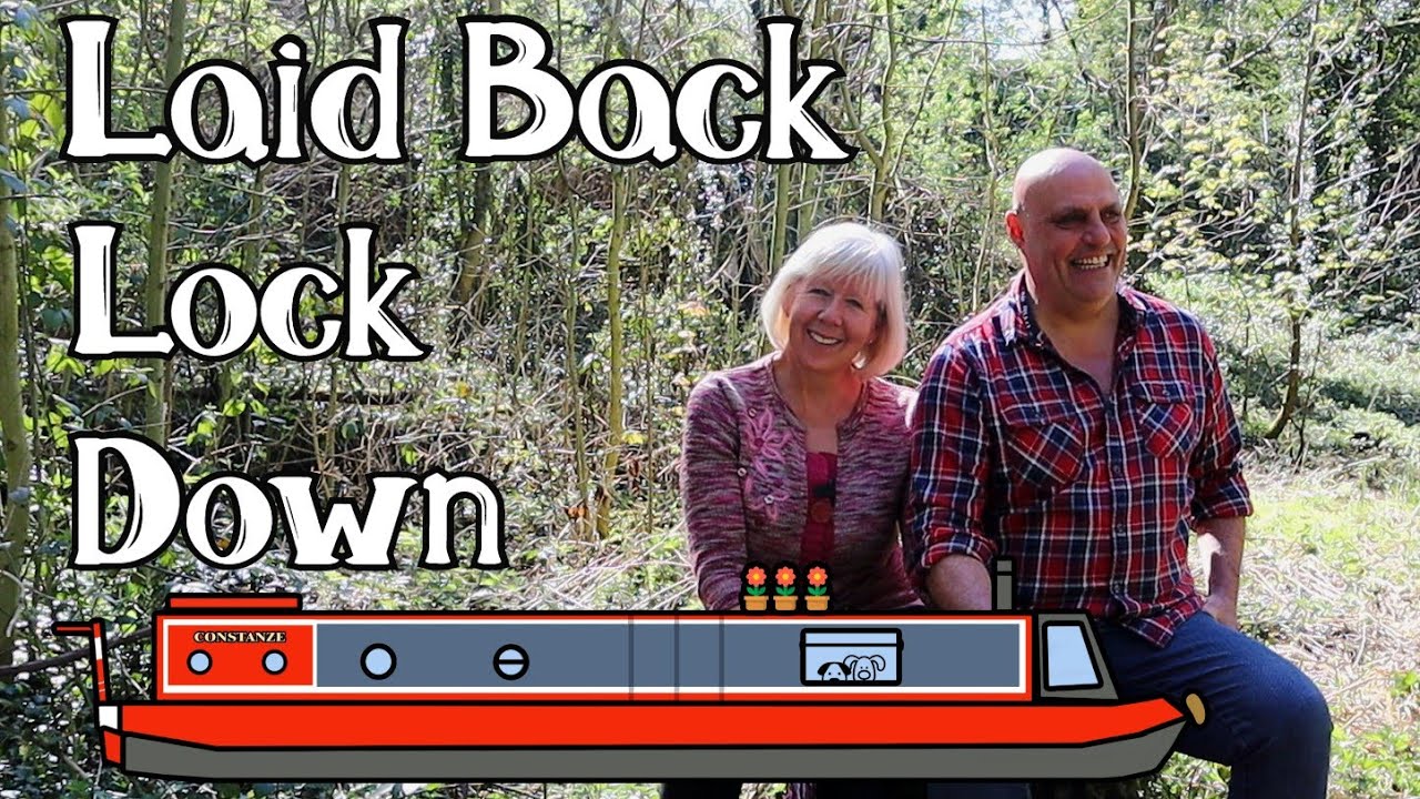 Laid Back Lock-Down - Life on a Canal Narrowboat - Ep89