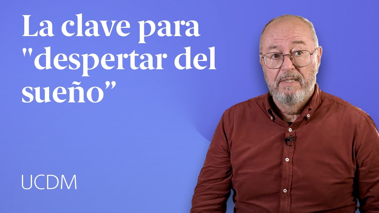 El cambio de mentalidad para despertar del sueño 😴 Un Curso de Milagros