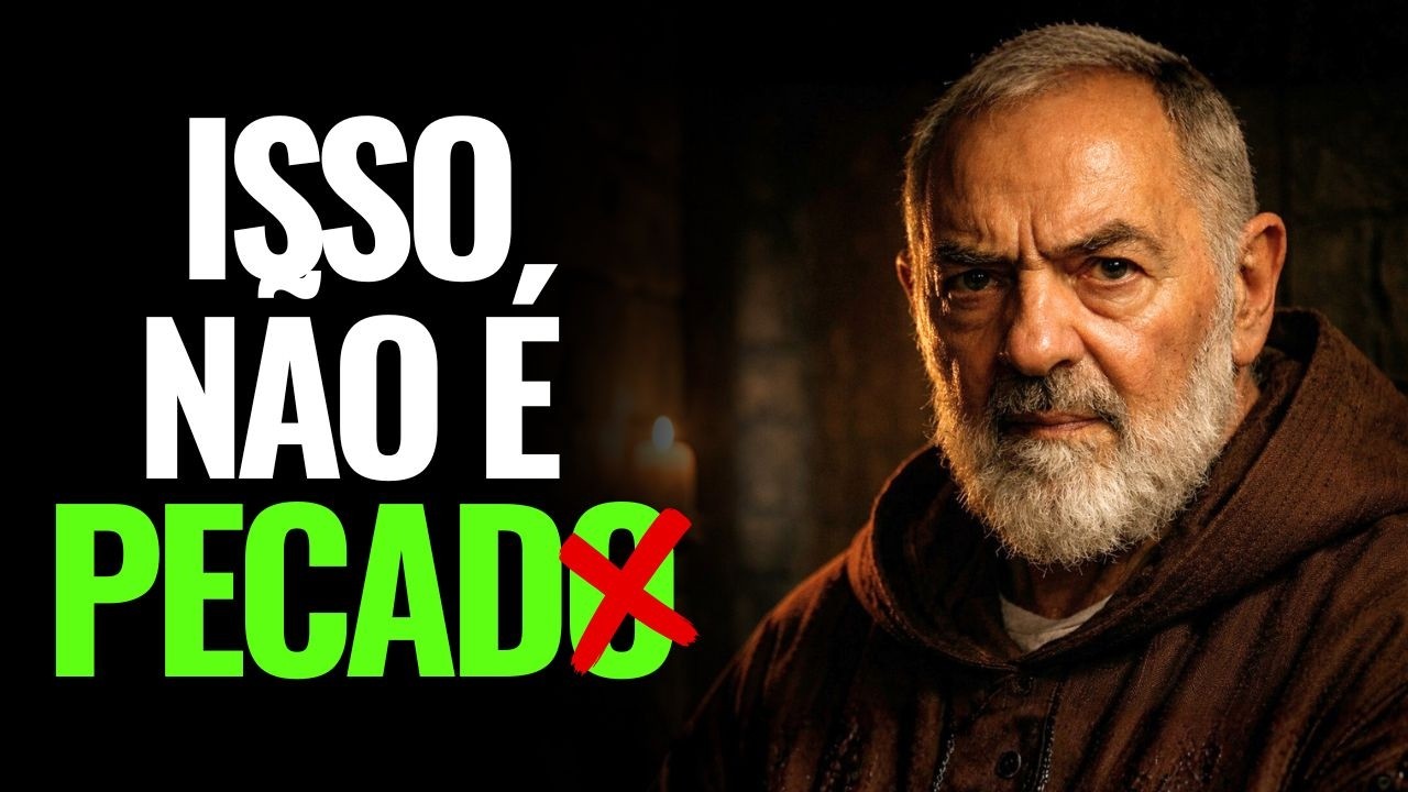 PADRE PIO | 3 COISAS QUE OS CRISTÃOS ACREDITAM SER PECADO, MAS NÃO SÃO