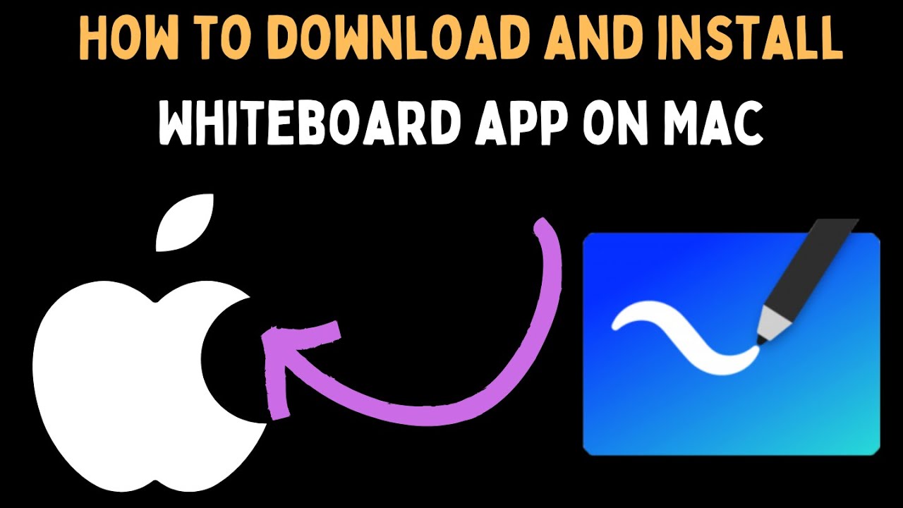 How to Download and Install Whiteboard App on Mac