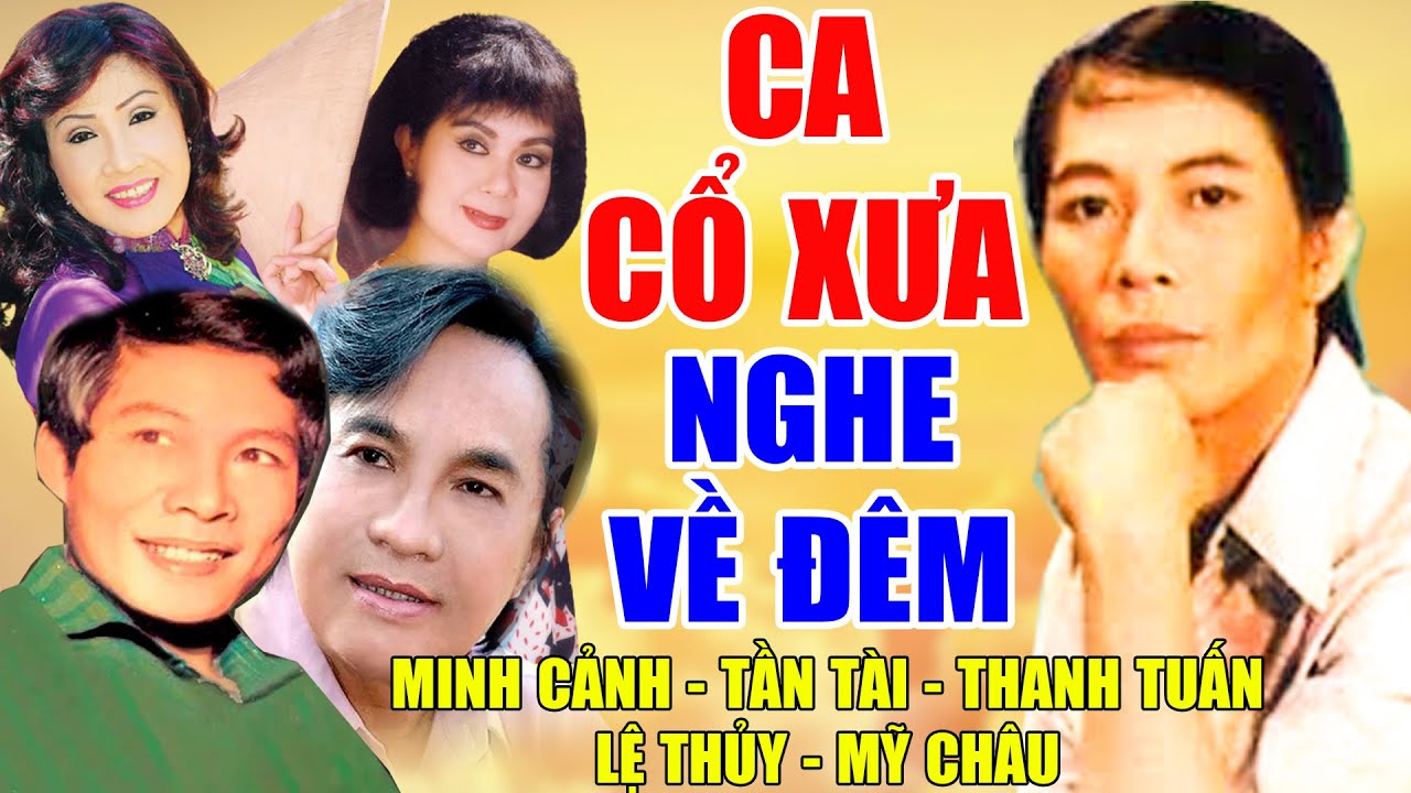 Ca Cổ Xưa Trước 1975 MINH CẢNH, TẤN TÀI,THANH TUẤN,LỆ THỦY,MỸ CHÂU.. #Tuyển Chọn Ca Vọng Cổ Hay Nhất