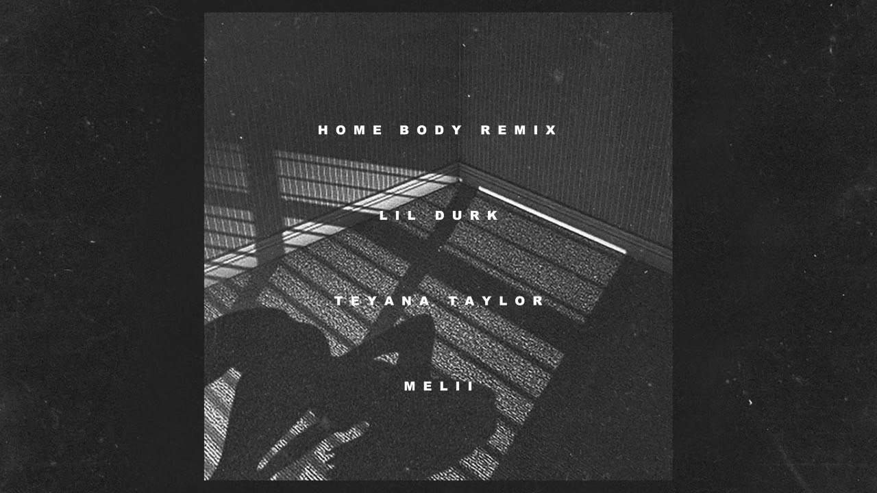 Lil Durk - Home Body Remix feat. Teyana Taylor & Melii (Official Audio)