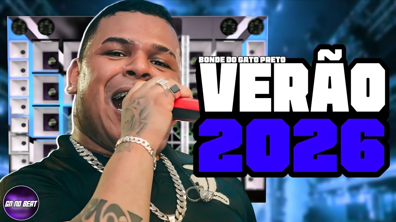 BONDE DO GATO PRETO 2026 - M&Uacute;SICAS NOVAS - REPERT&Oacute;RIO ATUALIZADO - VER&Atilde;O 2026 - ULTRA M&Eacute;DIOS GRAVES