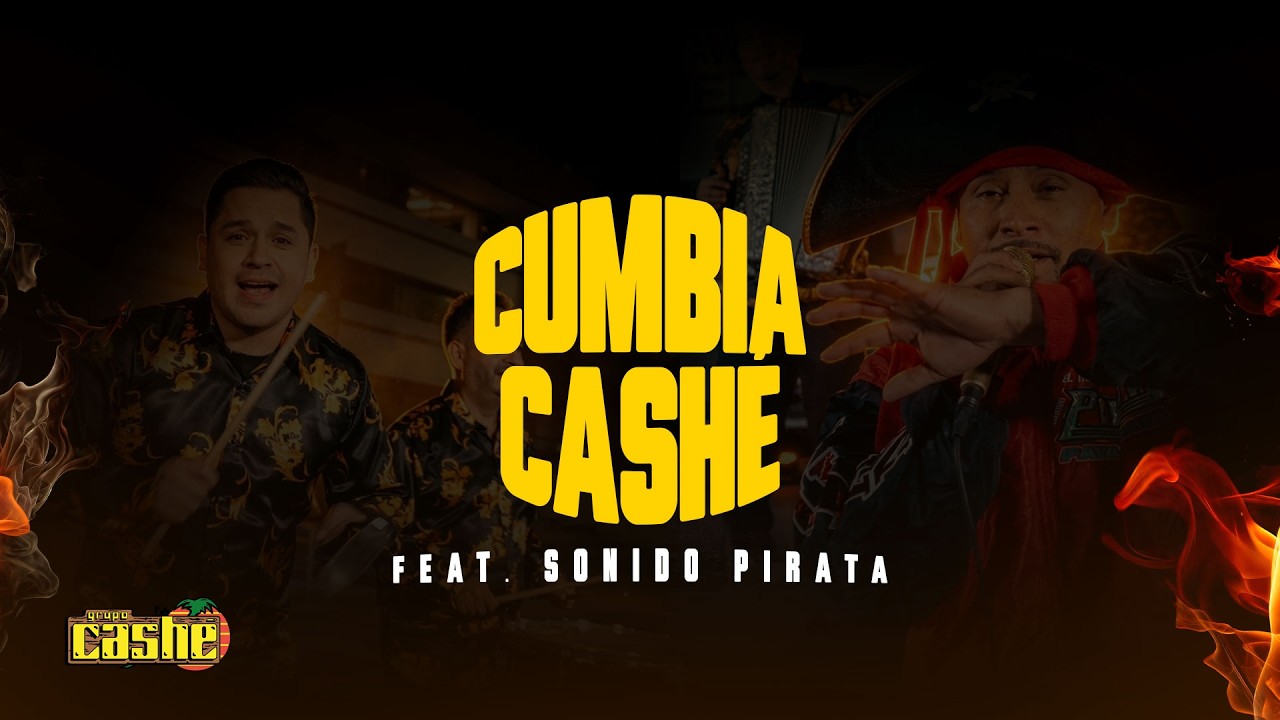 Cumbia Cashé - Grupo Cashé feat. Sonido Pirata (Video Oficial)
