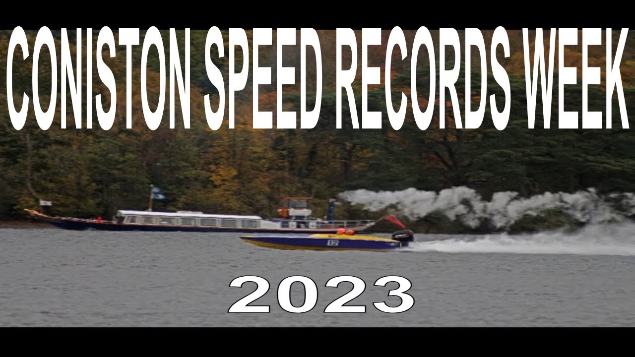 Coniston Power Boat Records Week 2023 - World Speed Records smashed again!