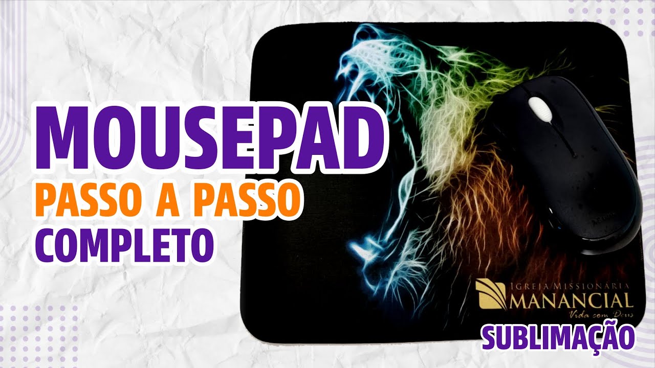 PERSONALIZAR MOUSE PAD - TUTORIAL COMPLETO - SUBLIMAÇÃO
