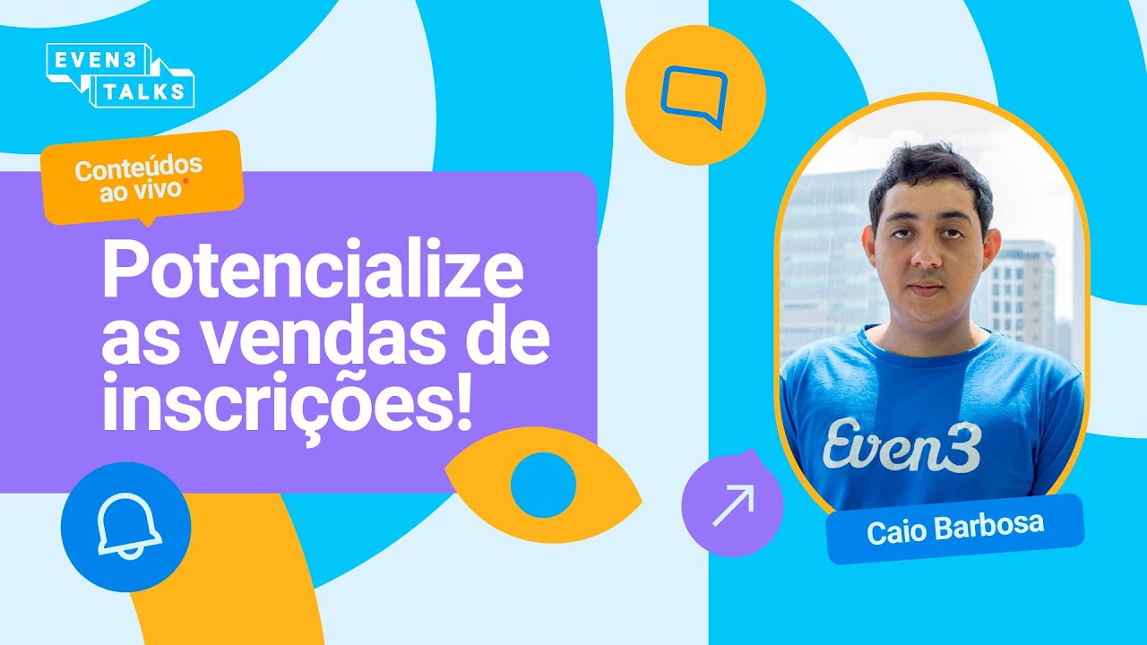 Even3 Talks 02 - Potencialize as vendas de inscrições através de estratégias de marketing