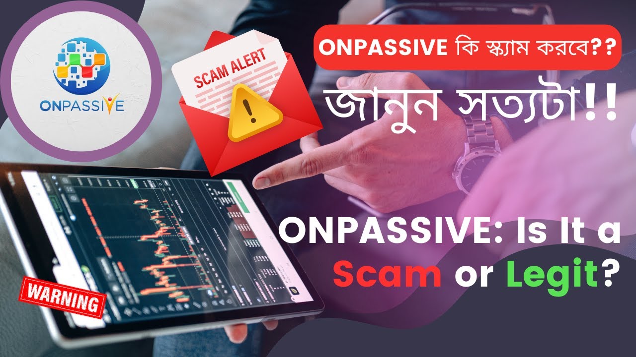 ONPASSIVE Exposed: Unveiling the Truth - Scam or Legit? Unraveling the Facts!
