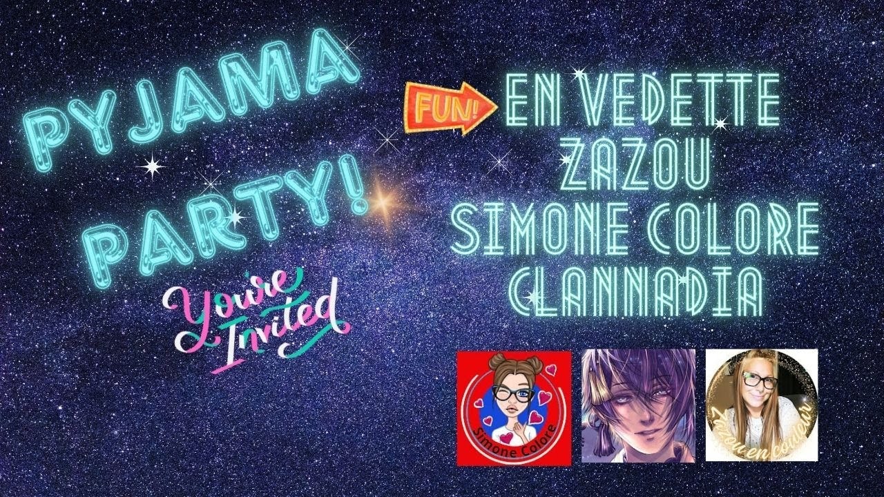 pyjama party chez zazou! avec simone colore & clannadia!