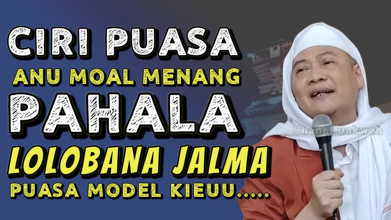CIRI PUASA MOAL MENANG PAHALA || Nasehat Hikmah ABUYA UCI TURTUSI
