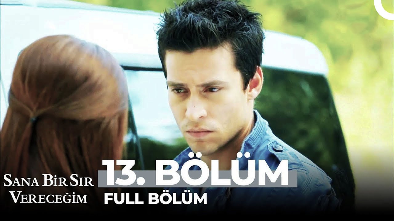Sana Bir Sır Vereceğim 13. Bölüm