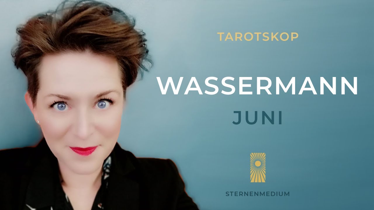 JUNI 2023  ✴︎ WASSERMANN ✴︎  TAROTSKOP